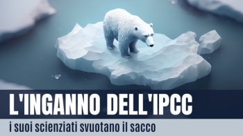 L'inganno dell'IPCC – i suoi scienziati svuotano il sacco
