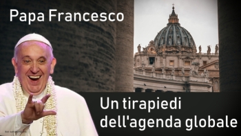 Papa Francesco: un tirapiedi dell'agenda globale