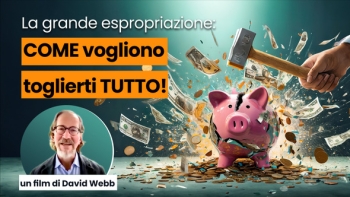 La grande espropriazione: ecco COME vogliono toglierti TUTTO! (un film di David Webb)
