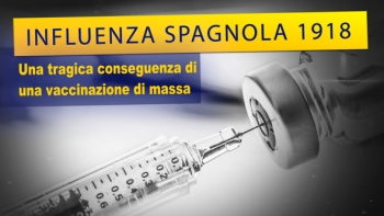 Influenza spagnola 1918 - una tragica conseguenza di una vaccinazione di massa