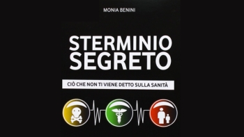 Sterminio segreto, ciò che non ti viene detto sulla sanità - di Monia Benini