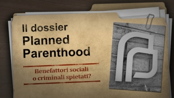 Il dossier Planned Parenthood - Benefattori sociali o criminali spietati?