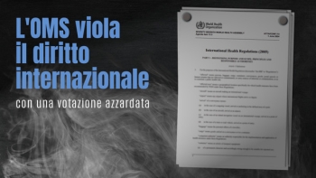 L'OMS viola il diritto internazionale con una votazione azzardata