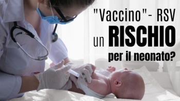 "Vaccino"- RSV: un RISCHIO per il neonato?