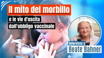 Il mito del morbillo e le vie d'uscita dall'obbligo vaccinale – Intervista a Beate Bahner