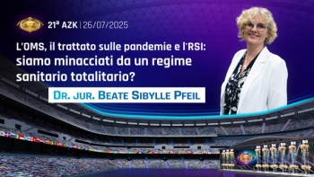 21a AZK – Dott.ssa Aveate Pfeil: L’OMS, il trattato sulle pandemie e l'RSI: siamo minacciati da un regime sanitario totalitario?