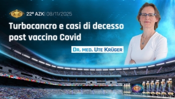 22ª AZK: «Turbocancro e casi di decesso post vaccino Covid» – Dottoressa Ute Krüger